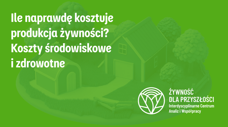 Ile naprawdę kosztuje produkcja żywności: raport